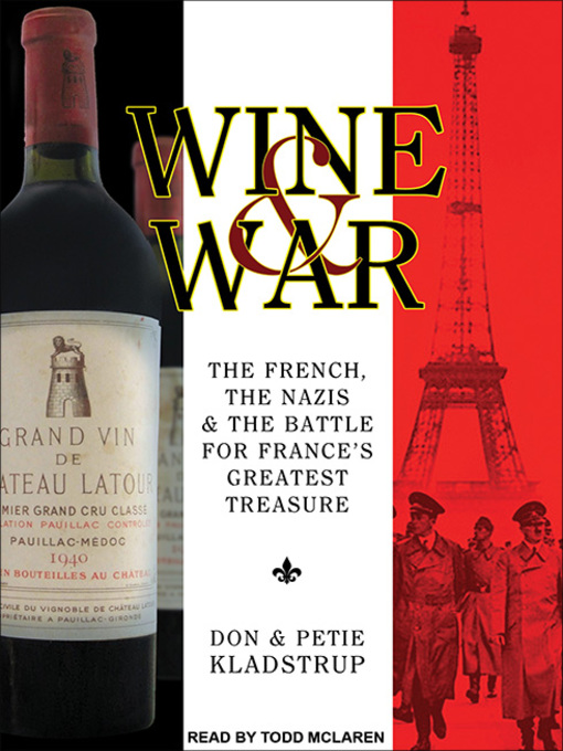 Title details for Wine and War by Don Kladstrup - Available